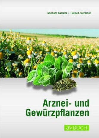 Arznei- und Gewürzpflanzen Arznei- und Gewürzpflanzen