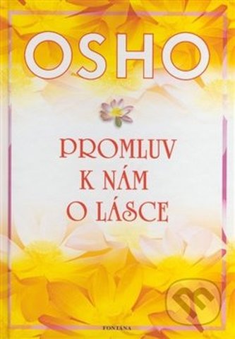 Promluv k nám o lásce : rozmluvy nad poezií Chalíla Džibrána (Osho, 2008)