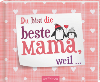 Du bist die beste Mama, weil ...