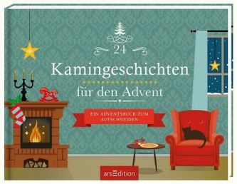24 Kamingeschichten für den Advent 24 Kamingeschichten für den Advent