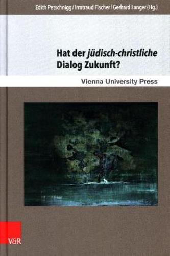Hat der jüdisch-christliche Dialog Zukunft?