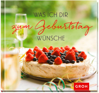 Was ich dir zum Geburtstag wünsche