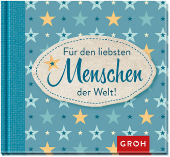 Für den liebsten Menschen der Welt