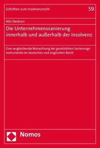 Die Unternehmenssanierung innerhalb und außerhalb der Insolvenz Die Unternehmenssanierung innerhalb und außerhalb der Insolvenz
