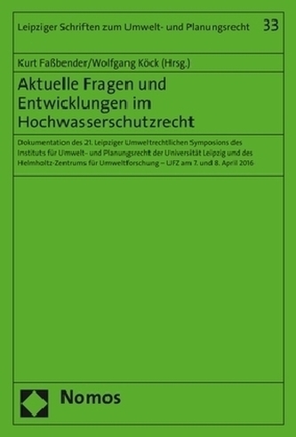 Aktuelle Fragen und Entwicklungen im Hochwasserschutzrecht