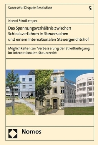 Das Spannungsverhältnis zwischen Schiedsverfahren in Steuersachen und einem Internationalen Steuergerichtshof Das Spannungsverhältnis zwischen Schiedsverfahren in Steuersachen und einem Internationalen Steuergerichtshof