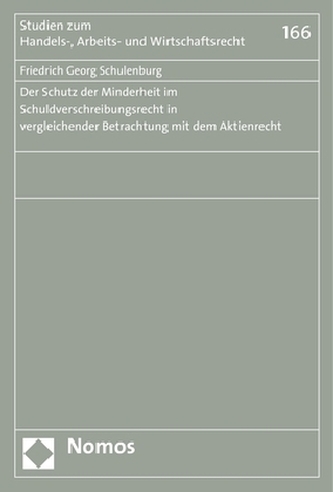 Der Schutz der Minderheit im Schuldverschreibungsrecht in vergleichender Betrachtung mit dem Aktienrecht
