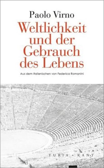 Weltlichkeit und der Gebrauch des Lebens