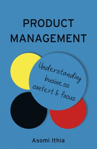 Product Management: Understanding Business Context and Focus Product Management: Understanding Business Context and Focus