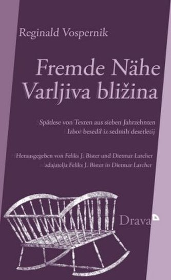 Fremde Nähe: Schreiben als Suche nach Heimat / Varljiva blizina: Beseda isce domovino