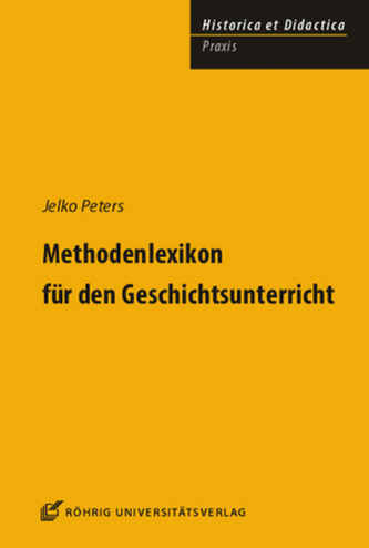 Methodenlexikon für den Geschichtsunterricht Methodenlexikon für den Geschichtsunterricht