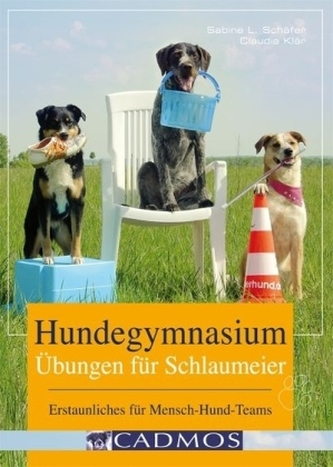 Hundegymnasium - Übungen für Schlaumeier Hundegymnasium - Übungen für Schlaumeier