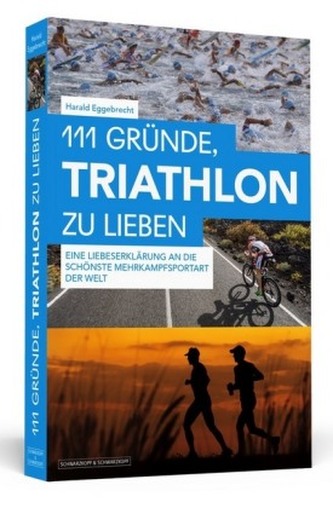 111 Gründe, Triathlon zu lieben 111 Gründe, Triathlon zu lieben