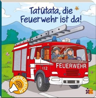Tatütata, die Feuerwehr ist da!, m. Soundeffekten