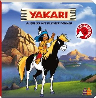 Yakari. Ausflug mit Kleiner Donner, m. Soundeffekten