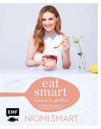 Eat smart - Gesund, fit, glücklich
