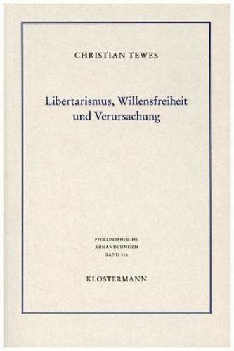 Libertarismus, Willensfreiheit und Verursachung