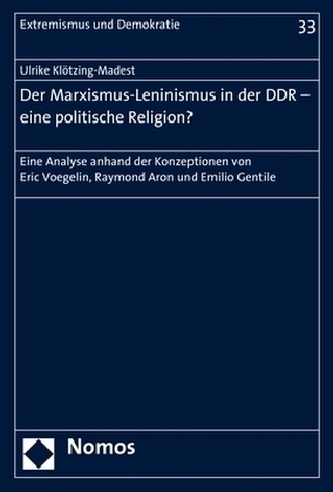 Der Marxismus-Leninismus in der DDR - eine politische Religion?