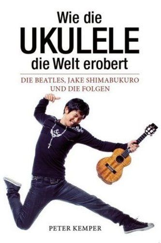 Wie die Ukulele die Welt erobert Wie die Ukulele die Welt erobert