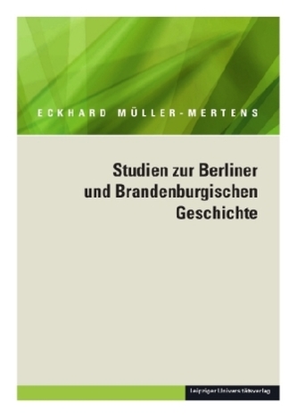 Studien zur Berliner und Brandenburgischen Geschichte Studien zur Berliner und Brandenburgischen Geschichte