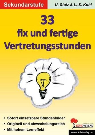 33 fix und fertige Vertretungsstunden, Sekundarstufe 33 fix und fertige Vertretungsstunden, Sekundarstufe