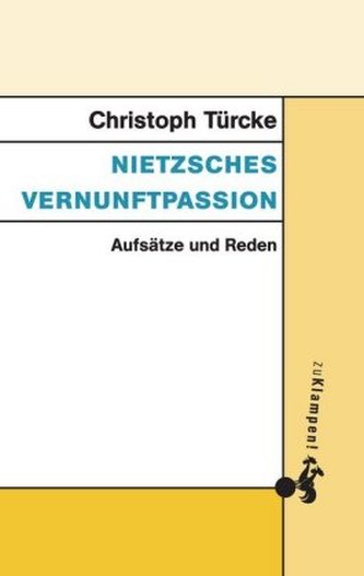 Nietzsches Vernunftpassion Nietzsches Vernunftpassion