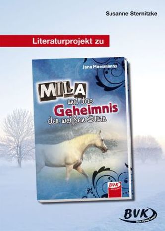 Literaturprojekt zu Mila und das Geheimnis der weißen Stute