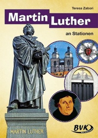 Martin Luther an Stationen Martin Luther an Stationen
