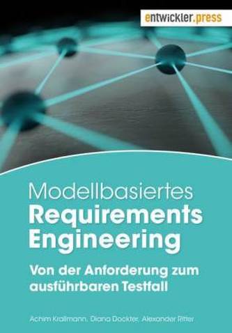 Modellbasiertes Requirements Engineering Modellbasiertes Requirements Engineering