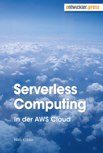 Serverless Computing in der AWS Cloud Serverless Computing in der AWS Cloud