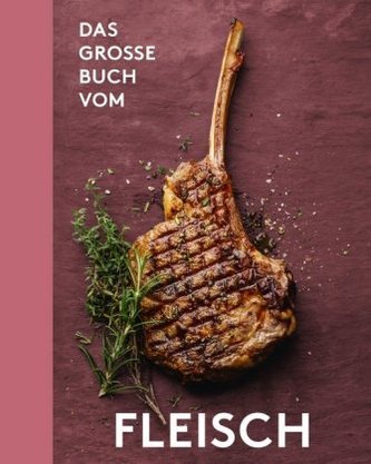 Das große Buch vom Fleisch Das große Buch vom Fleisch