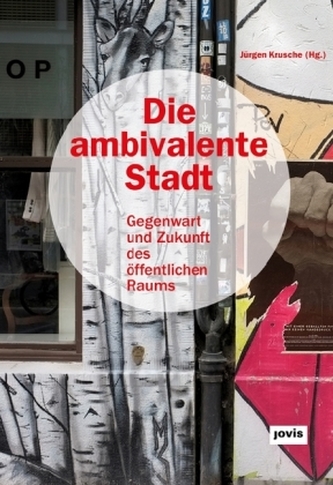 Die ambivalente Stadt Die ambivalente Stadt