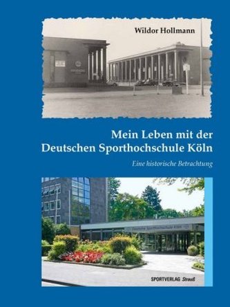 Mein Leben mit der Deutschen Sporthochschule Köln