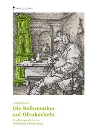 Die Reformation auf Ofenkacheln Die Reformation auf Ofenkacheln