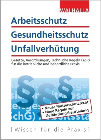 Arbeitsschutz, Gesundheitsschutz, Unfallverhütung