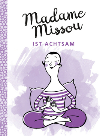 Madame Missou ist achtsam Madame Missou ist achtsam