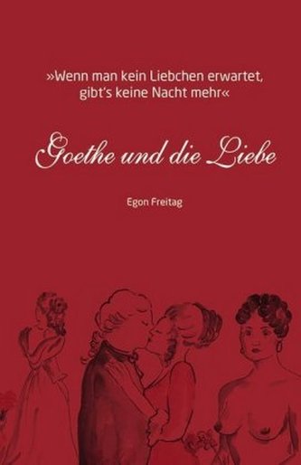 Goethe und die Liebe