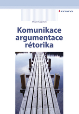 Komunikace argumentace rétorika