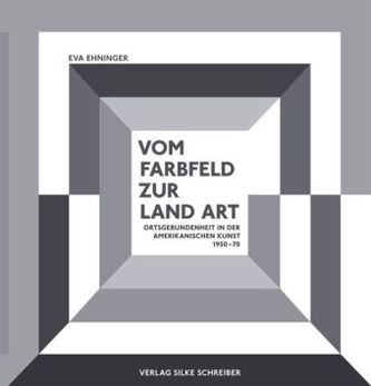 Vom Farbfeld zur Land Art