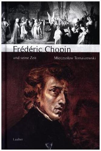 Frederic Chopin und seine Zeit