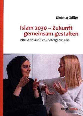 Islam 2030 - Zukunft gemeinsam gestalten