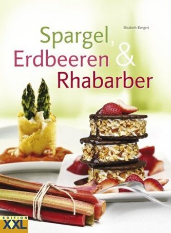 Spargel, Erdbeeren & Rhababer Spargel, Erdbeeren & Rhababer