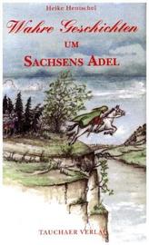 Wahre Geschichten um Sachsens Adel