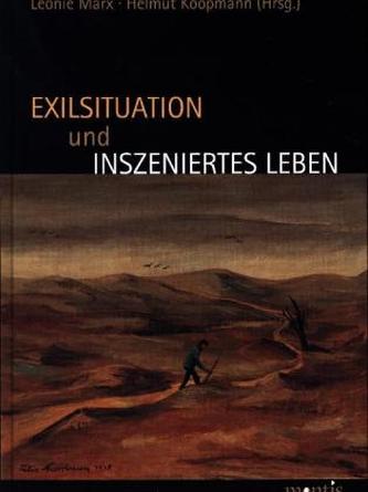 Exilsituation und inszeniertes Leben