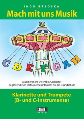 Mach mit uns Musik. 6: Klarinette/Trompete (B- und C-Instrumente)