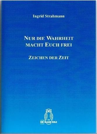 Nur die Wahrheit macht Euch frei