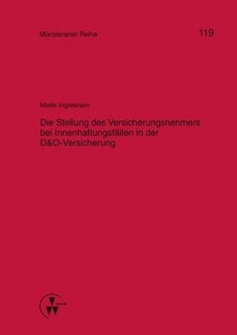 Dei Stellung des Versicherungsnehmers bei Innenhaftungsfällen in der D&O-Versicherung