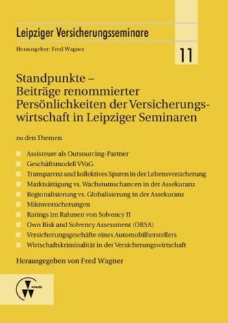 Standpunkte - Beiträge renommierter Persönlichkeiten der Versicherungswirtschaft in Leipziger Seminaren Standpunkte - Beiträge renommierter Persönlichkeiten der Versicherungswirtschaft in Leipziger Seminaren