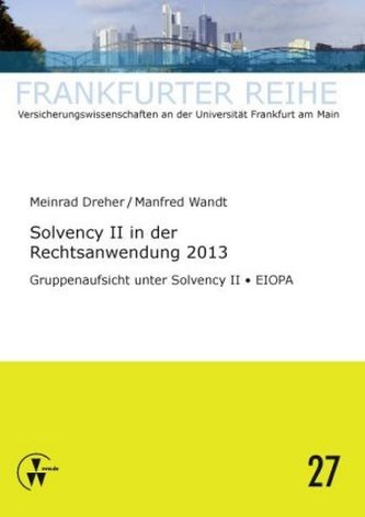 Solvency II in der Rechtsanwendung 2013 Solvency II in der Rechtsanwendung 2013