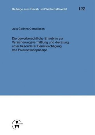 Die gewerberechtliche Erlaubnis zur Versicherungsvermittlung und -beratung unter besonderer Berücksichtigung des Polarisationspr